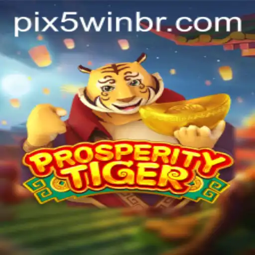 Exploring the Exciting World of ProsperityTiger: A Comprehensive Guide